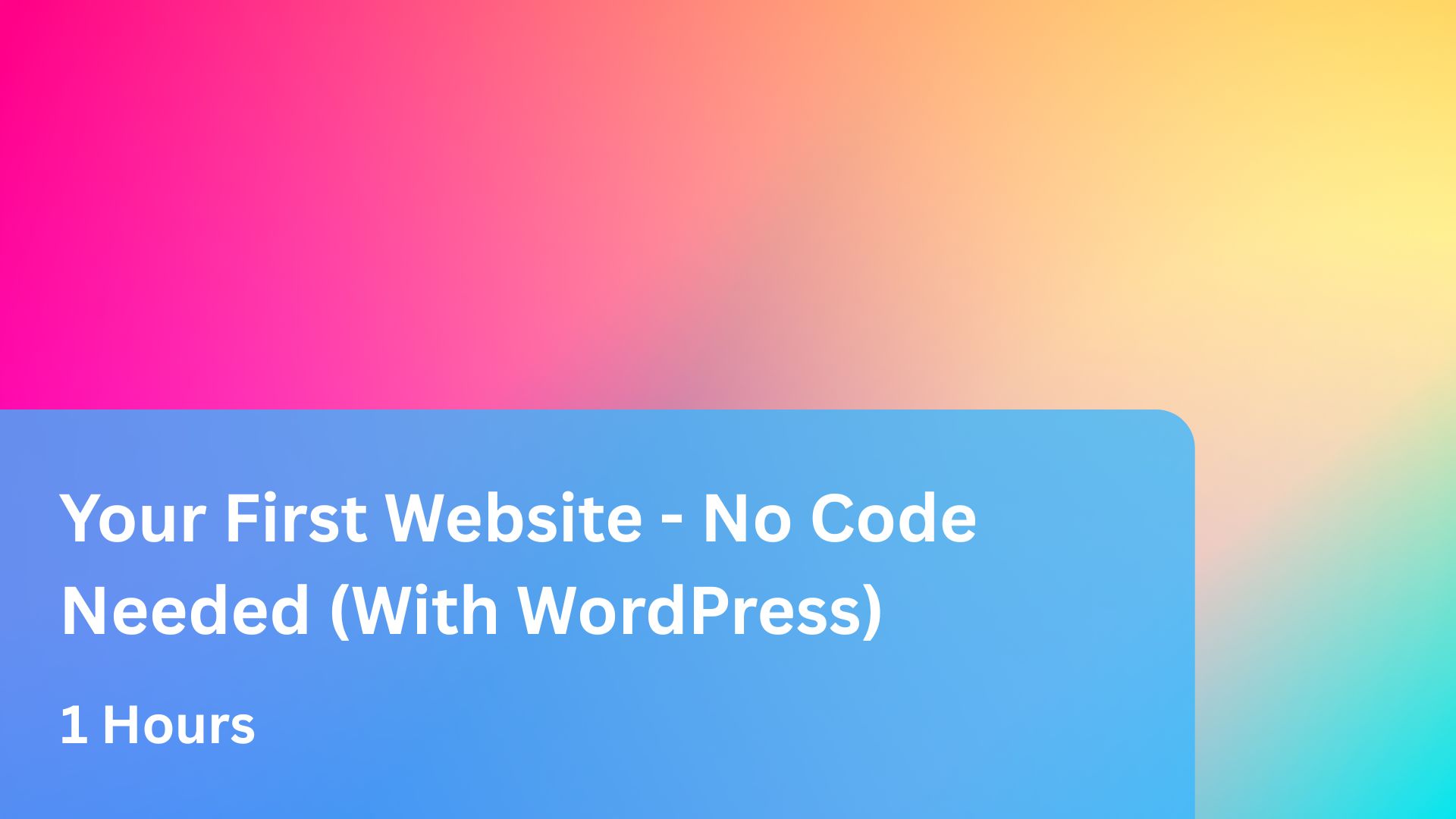 Your First Website — Built in an Hour (No Code Needed)